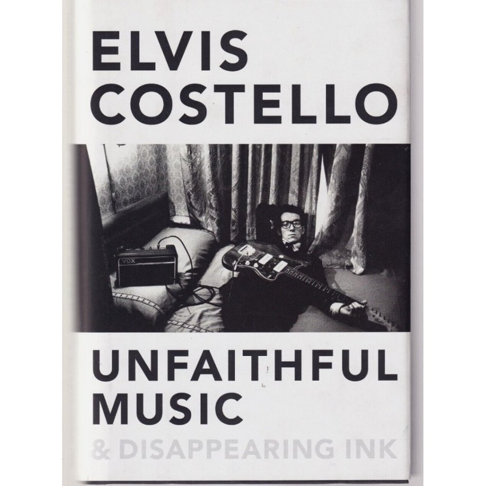 Unfaithful Music and Disappearing Ink Elvis Costello 2015 Hardcover Collectible